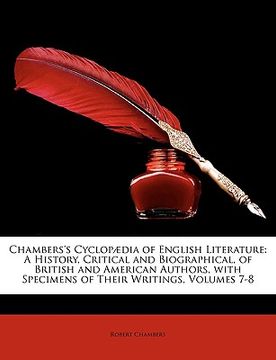 portada chambers's cyclop]dia of english literature: a history, critical and biographical, of british and american authors, with specimens of their writings, (en Inglés)