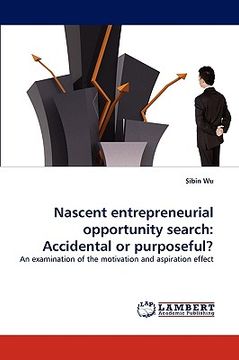 portada nascent entrepreneurial opportunity search: accidental or purposeful?