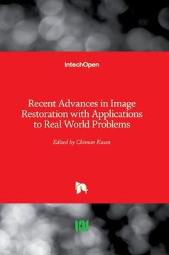 portada Recent Advances in Image Restoration with Applications to Real World Problems (in English)