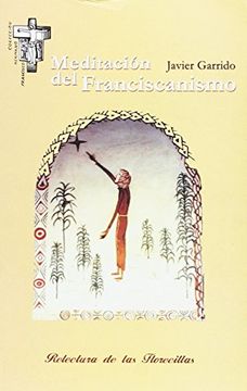 portada Meditación del franciscanismo: Relectura de las florecillas (Hermano Francisco)