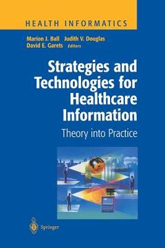 portada Strategies and Technologies for Healthcare Information: Theory Into Practice (en Inglés)