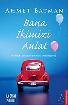 portada Bana Ikimizi Anlat: Kokusuna Alistiginiz bir Insani Unutamazsiniz (en Turco)