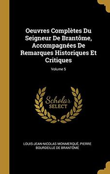 portada Oeuvres Complètes Du Seigneur de Brantôme, Accompagnées de Remarques Historiques Et Critiques; Volume 5 
