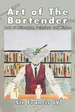 portada Art of The Bartender: A Book Of Philosophy, Technique And Wisdom (en Inglés)