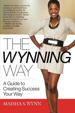 portada The Wynning Way: A Guide to Creating Success Your way (en Inglés)