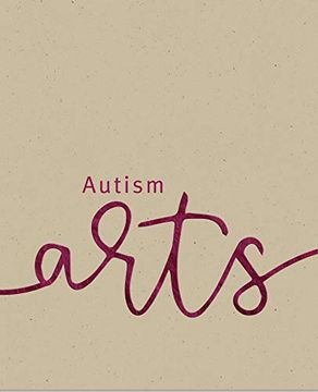 portada Autism Arts: A Partnership Between Autism Nova Scotia and the art Gallery of Nova Scotia (en Inglés)