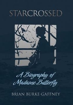 portada Starcrossed: A Biography of Madame Butterfly 