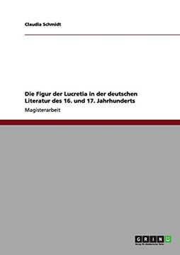 portada Die Figur der Lucretia in der deutschen Literatur des 16. und 17. Jahrhunderts