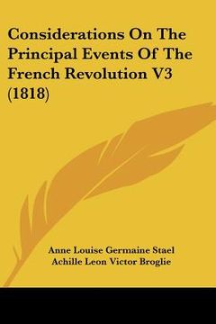 portada considerations on the principal events of the french revolution v3 (1818) (en Inglés)
