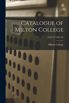 portada Catalogue of Milton College; 1916/17-1921/22 (en Inglés)