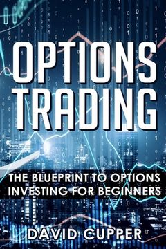 portada Options Trading: The Blueprint To Options Investing For Beginners