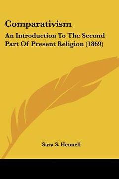 portada comparativism: an introduction to the second part of present religion (1869) (en Inglés)