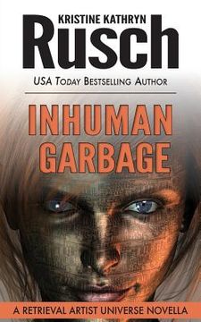 portada Inhuman Garbage: A Retrieval Artist Universe Novella
