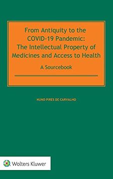 portada From Antiquity to the Covid-19 Pandemic: The Intellectual Property of Medicines and Access to Health - a Sourc (in English)