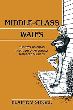 portada Middle-Class Waifs: The Psychodynamic Treatment of Affectively Disturbed Children (en Inglés)