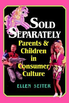 portada sold separately: children and parents in consumer culture