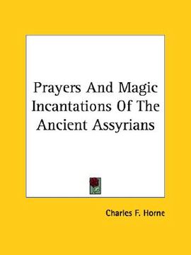 portada prayers and magic incantations of the ancient assyrians (en Inglés)