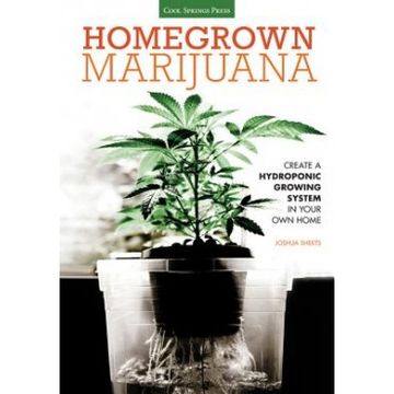 portada Homegrown Marijuana: Create a Hydroponic Growing System in Your own Home (en Inglés)