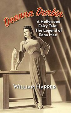 portada Deanna Durbin: A Hollywood Fairy Tale: The Legend of Edna mae (Hardback) 
