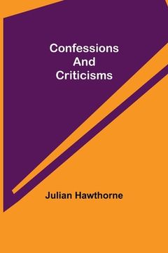 portada Confessions and Criticisms (en Inglés)