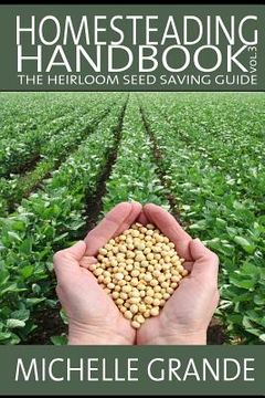 portada Homesteading Handbook vol. 3: The Heirloom Seed Saving Guide (en Inglés)