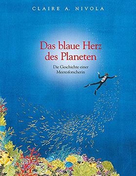 portada Das Blaue Herz des Planeten: Die Geschichte Einer Meeresforscherin: Sylvia Earle (en Alemán)