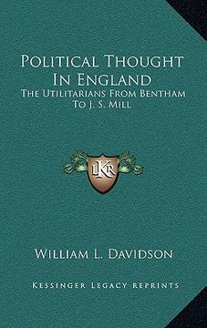 portada political thought in england: the utilitarians from bentham to j. s. mill (en Inglés)