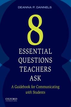 portada Eight Essential Questions Teachers Ask: A Guid for Communicating with Students