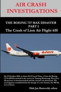 portada AIR CRASH INVESTIGATIONS - THE BOEING 737 MAX DISASTER - PART 1- The Crash of Lion Air Flight 610 (en Inglés)