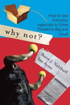 portada Why Not? How to use Everyday Ingenuity to Solve Problems big and Small (en Inglés)