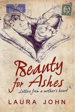 portada Beauty for Ashes: Letters from a Mother's Heart (en Inglés)