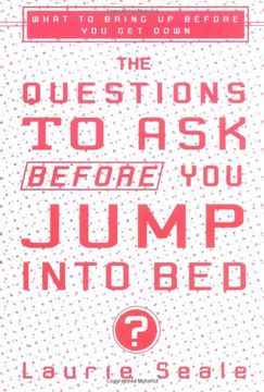 portada The Questions to ask Before you Jump Into Bed: What to Bring up Before you get Down