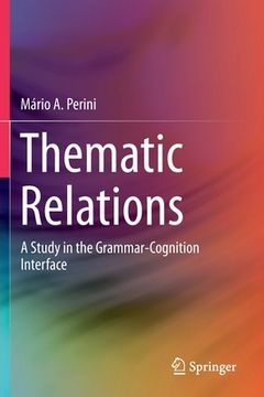portada Thematic Relations: A Study in the Grammar-Cognition Interface (en Inglés)