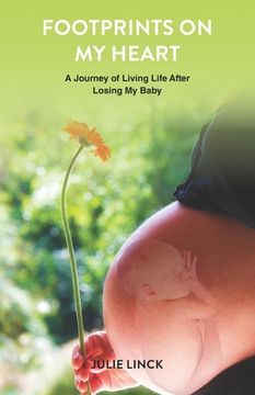 portada Footprints on My Heart: A Journey of Living Life After Losing My Baby (en Inglés)