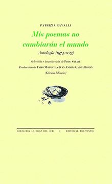 portada Mis Poemas no Cambiarán el Mundo: Antología (1974-2013): 1698 (la Cruz del Sur)