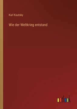 portada Wie der Weltkrieg entstand (in German)