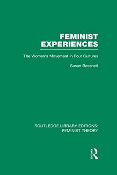 portada Feminist Experiences (Rle Feminist Theory): The Women's Movement in Four Cultures (in English)