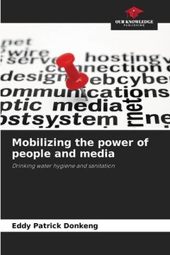 portada Mobilizing the power of people and media