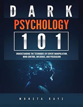 portada Dark Psychology 101: Understanding the Techniques of Covert Manipulation, Mind Control, Influence, and Persuasion (en Inglés)
