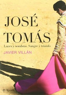 portada José Tomás: Luces y Sombras: Sangre y Triunfo (in Spanish)