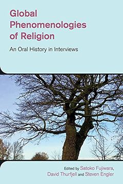 portada Global Phenomenologies of Religion: An Oral History in Interviews (Study of Religion in a Global Context) (en Inglés)