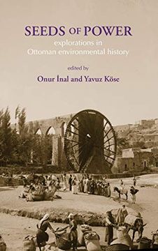 portada Seeds of Power: Explorations in Ottoman Environmental History (in English)