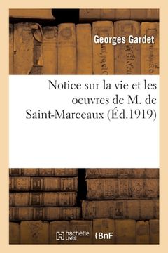 portada Notice Sur La Vie Et Les Oeuvres de M. de Saint-Marceaux (en Francés)