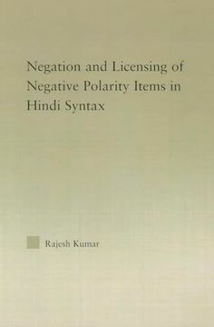 portada The Syntax of Negation and the Licensing of Negative Polarity Items in Hindi Syntax (Outstanding Dissertations in Linguistics) (en Inglés)
