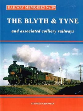 portada Railway Memories: No.29: The Blyth & Tyne and Associated Colliery Railways