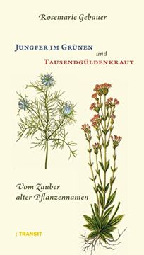portada Jungfer im Grünen und Tausendgüldenkraut: Vom Zauber Alter Pflanzennamen (en Alemán)