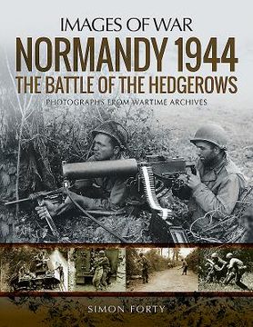 Normandy 1944: The Battle of the Hedgerows (en Inglés)