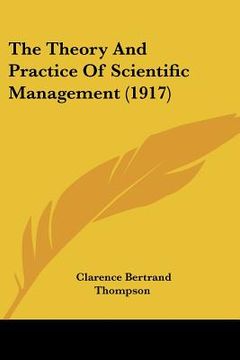 portada the theory and practice of scientific management (1917) (en Inglés)