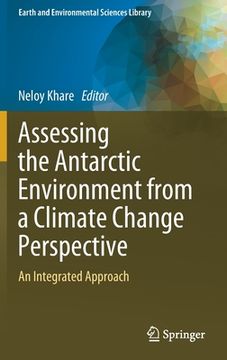 portada Assessing the Antarctic Environment from a Climate Change Perspective: An Integrated Approach (en Inglés)
