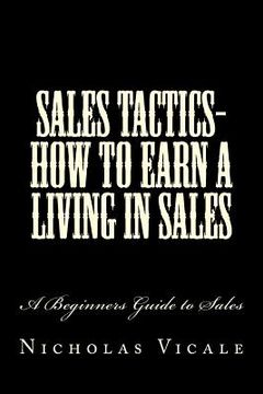portada Sales Tactics- How to Earn a Living in Sales: A Beginners Guide to Sales (in English)